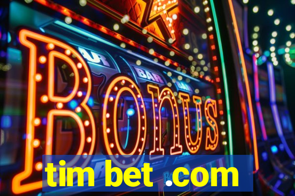 tim bet .com